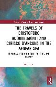 The Travels of Cristoforo Buondelmonti and Ciriaco d’Ancona in the Aegean Sea