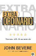 Extraordinario: Vive una vida de excelencia / Extraordinary: The Life Youre Mean t to Live