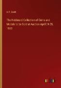 The Hebbeard Collection of Coins and Medals to be Sold at Auction April 24-25, 1883