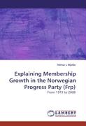 Explaining Membership Growth in the Norwegian Progress Party (Frp)