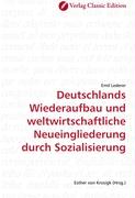 Deutschlands Wiederaufbau und weltwirtschaftliche Neueingliederung durch Sozialisierung