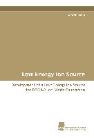 Low Energy Ion Source