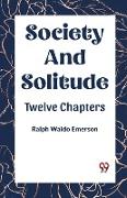 SOCIETY AND SOLITUDE TWELVE CHAPTERS