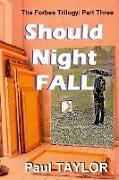 Should Night Fall