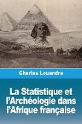 La Statistique et l'Archéologie dans l'Afrique française