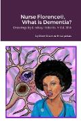 Nurse Florence®, What is Dementia?