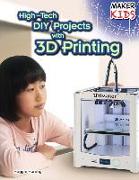 High-Tech DIY Projects with 3D Printing