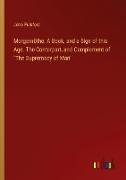 Morgenröthe: A Book, and a Sign of this Age. The Conterpart, and Complement of "The Supremacy of Man"