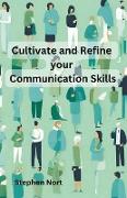 Cultivate and Refine your Communication Skills