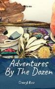 Adventures by the Dozen