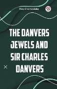 The Danvers Jewels and Sir Charles Danvers