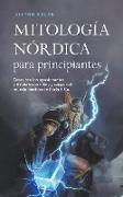 Mitología nórdica para principiantes Descubre los apasionantes y misteriosos mitos y sagas del mundo nórdico de Edda & Co
