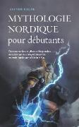 Mythologie nordique pour débutants Découvrez les mythes et légendes passionnants et mystérieux du monde nordique d'Edda & Co