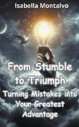 From Stumble to Triumph