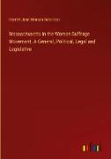 Massachusetts in the Woman Suffrage Movement. A General, Political, Legal and Legislative