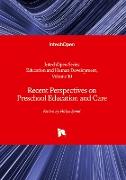 Recent Perspectives on Preschool Education and Care