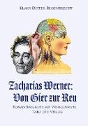 Zacharias Werner: Von Gier zur Reu