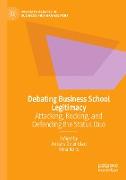 Debating Business School Legitimacy