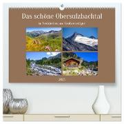 Das schöne Obersulzbachtal (hochwertiger Premium Wandkalender 2025 DIN A2 quer), Kunstdruck in Hochglanz
