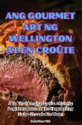 ANG GOURMET ART NG WELLINGTON AT EN CROÛTE