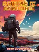 Aventuras de astronautas - Libro de colorear - Colección artística de diseños espaciales