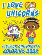 I Love Unicorns - A Black Children's Coloring Book