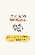 Vínculos invisibles, explorando la psicología de las relaciones