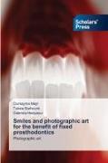 Smiles and photographic art for the benefit of fixed prosthodontics