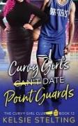 Curvy Girls Can't Date Point Guards