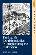 The English Republican Exiles in Europe during the Restoration