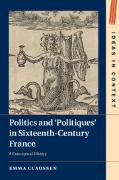 Politics and ‘Politiques' in Sixteenth-Century France