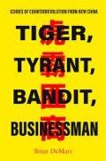 Tiger, Tyrant, Bandit, Businessman