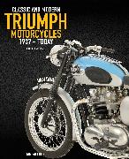 The Complete Book of Classic and Modern Triumph Motorcycles 3rd Edition