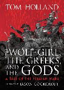 The Wolf-Girl, the Greeks, and the Gods: A Tale of the Persian Wars