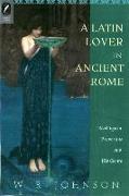 A Latin Lover in Ancient Rome: Readings in Propertius and His Genre