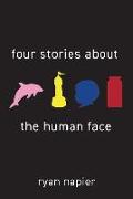 Four Stories about the Human Face