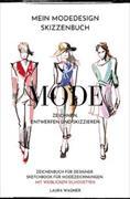 Mein Modedesign Skizzenbuch Mode zeichnen, entwerfen und skizzieren Zeichenbuch für Designer Sketchbook für Modezeichnungen mit weiblichen Silhouetten