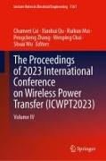 The Proceedings of 2023 International Conference on Wireless Power Transfer (Icwpt2023)