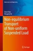 Non-Equilibrium Transport of Non-Uniform Suspended Load