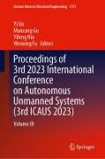 Proceedings of 3rd 2023 International Conference on Autonomous Unmanned Systems (3rd Icaus 2023)