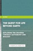 The Quest for Life Beyond Earth? - Exploring the Universe through Astronomy and Biology