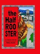The Half Rooster (glossy cover)