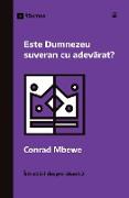 Este Dumnezeu suveran cu adev¿rat? (Is God Really Sovereign?) (Romanian)