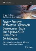 Egypt¿s Strategy to Meet the Sustainable Development Goals and Agenda 2030: Researchers' Contributions