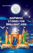 INSPIRING STORIES FOR BRILLIANT KIDS