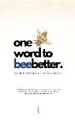 One Word To BeeBetter