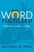 The Word Fulfilled