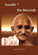 Gandhi - The Messiah