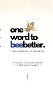 One Word To BeeBetter