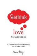 Rethink Love the Workbook